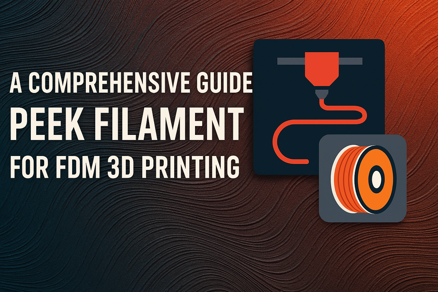 A Peak at PEEK: A Guide to PEEK Filament for FDM 3D Printing